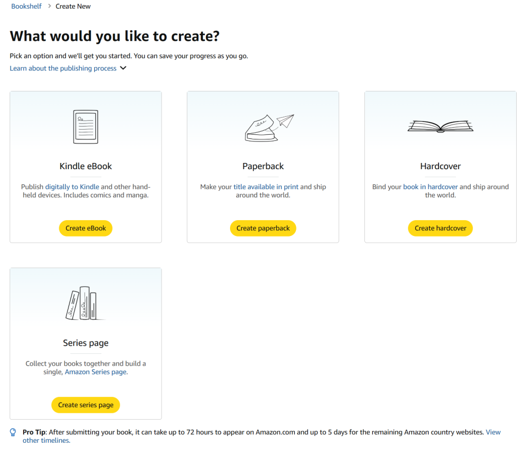 A screenshot from the KDP publishing process. The title is 'What would you like to create?' and the choices are:

Kindle e-book
Paperback
Hardcover
Series page