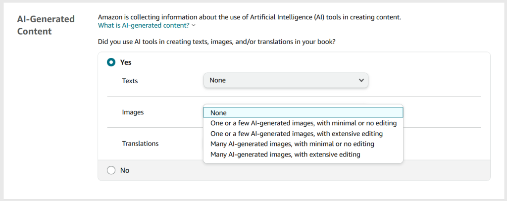 A screenshot from the KDP publishing process. The heading is 'AI-Generated Content'. The 'Yes' selection has been chosen and there is a drop-down menu to show further options for images:

- None
- One or a few AI-generated images, with minimal or no editing
- One or a few AI-generated images, with extensive editing
- Many AI-generated images, with minimal or no editing
- Many AI-generated images, with extensive editing
