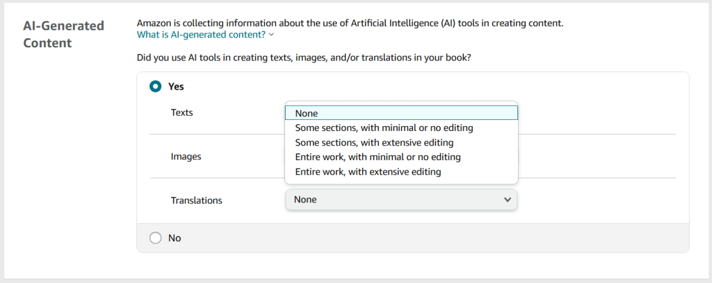 A screenshot from the KDP publishing process. The heading is 'AI-Generated Content'. The 'Yes' selection has been chosen and there is a drop-down menu to show further options for text:

- None
- Some sections, with minimal or no editing
- Some sections, with extensive editing
- Entire work, with minimal or no editing
- Entire work, with extensive editing
