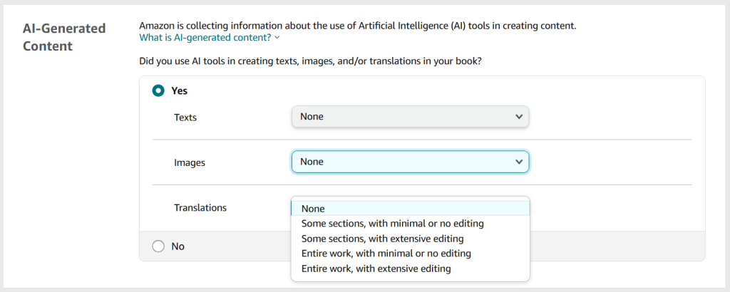 A screenshot from the KDP publishing process. The heading is 'AI-Generated Content'. The 'Yes' selection has been chosen and there is a drop-down menu to show further options for translations:


None
Some sections, with minimal or no editing
Some sections, with extensive editing
Entire work, with minimal or no editing
Entire work, with extensive editing