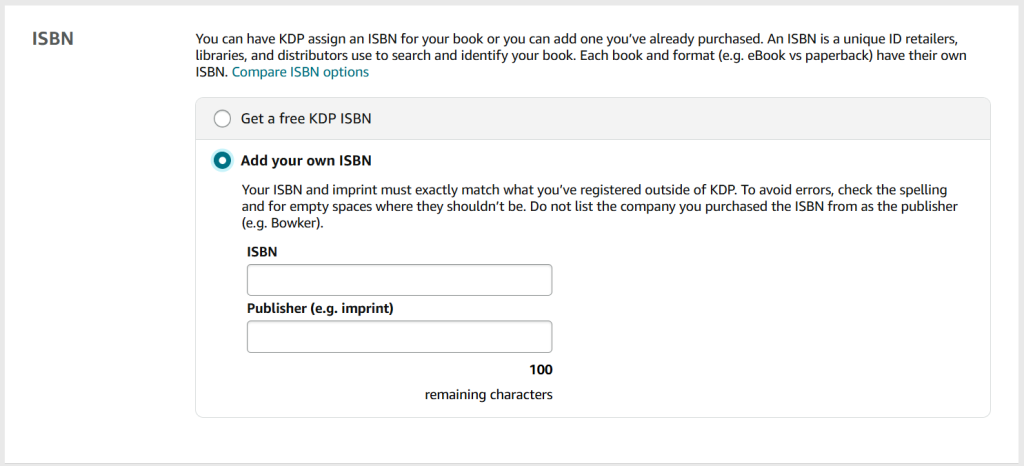 A screenshot from the KDP publishing process. The heading is 'ISBN' and the second option, 'Add your own ISBN' has been selected.
There are spaces to input the ISBN and the publisher.