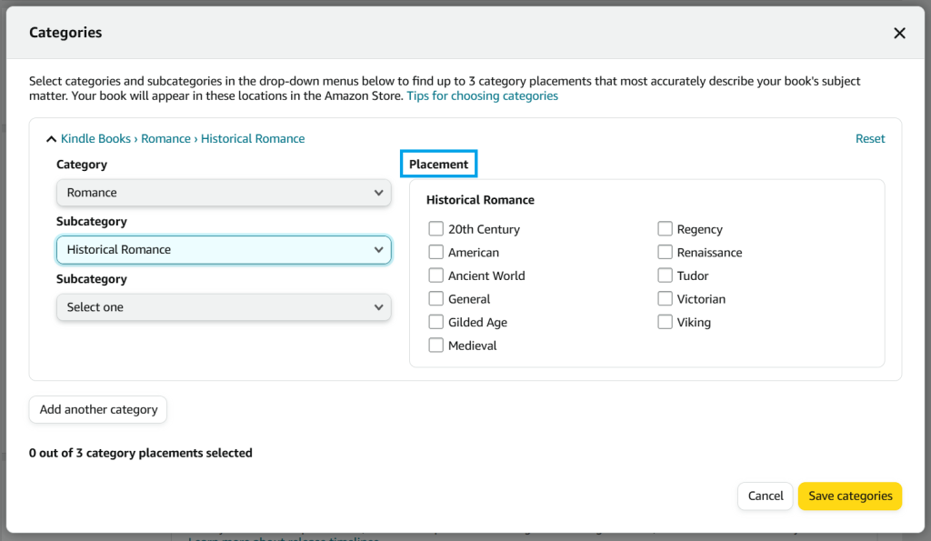A screenshot from the KDP publishing process, displaying the Categories selection menu. The Category 'Romance' has been selected and the subcategory 'Historical Romance' has been selected. The new heading 'Placement' has been highlighted in blue.