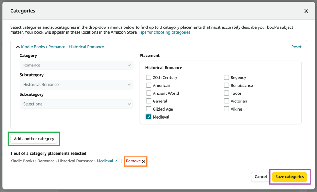 A screenshot from the KDP publishing process, displaying the Categories selection menu. The Category 'Romance' has been selected and the subcategory 'Historical Romance' has been selected. The Placement of 'Medieval' has been selected.
The 'Add another category' button has been highlighted in green. The 'Remove' option has been highlighted in orange. The 'Save categories' button has been highlighted in purple.