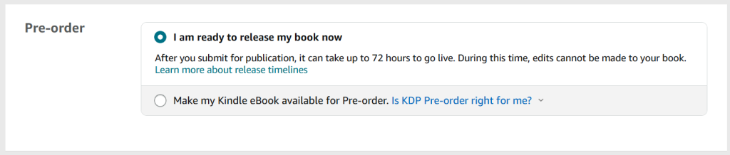 A screenshot from the KDP publishing process. The heading is 'Pre-order' and there are two selection options:
Option 1: I am ready to release my book now
Option 2: Make my e-book available for Pre-order.