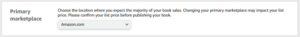 A screenshot from the KDP publishing process. The heading is 'Primary marketplace'. There is a drop-down box which, when clicked, will display the various marketplaces available. 