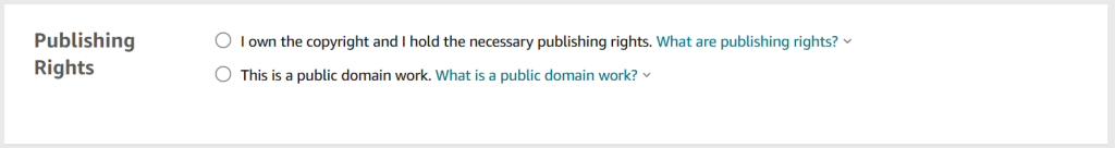 A screenshot from the KDP publishing process. The heading is 'Publishing Rights' and there are two A screenshot from the KDP publishing process. The heading options to choose from: Option 1: I own the copyright and necessary publishing rights.
Option 2: This is a public domain work.