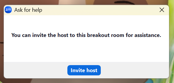 A screenshot of a Zoom meeting pop-up in which the participant is being prompted to Invite the host to their breakout room. 